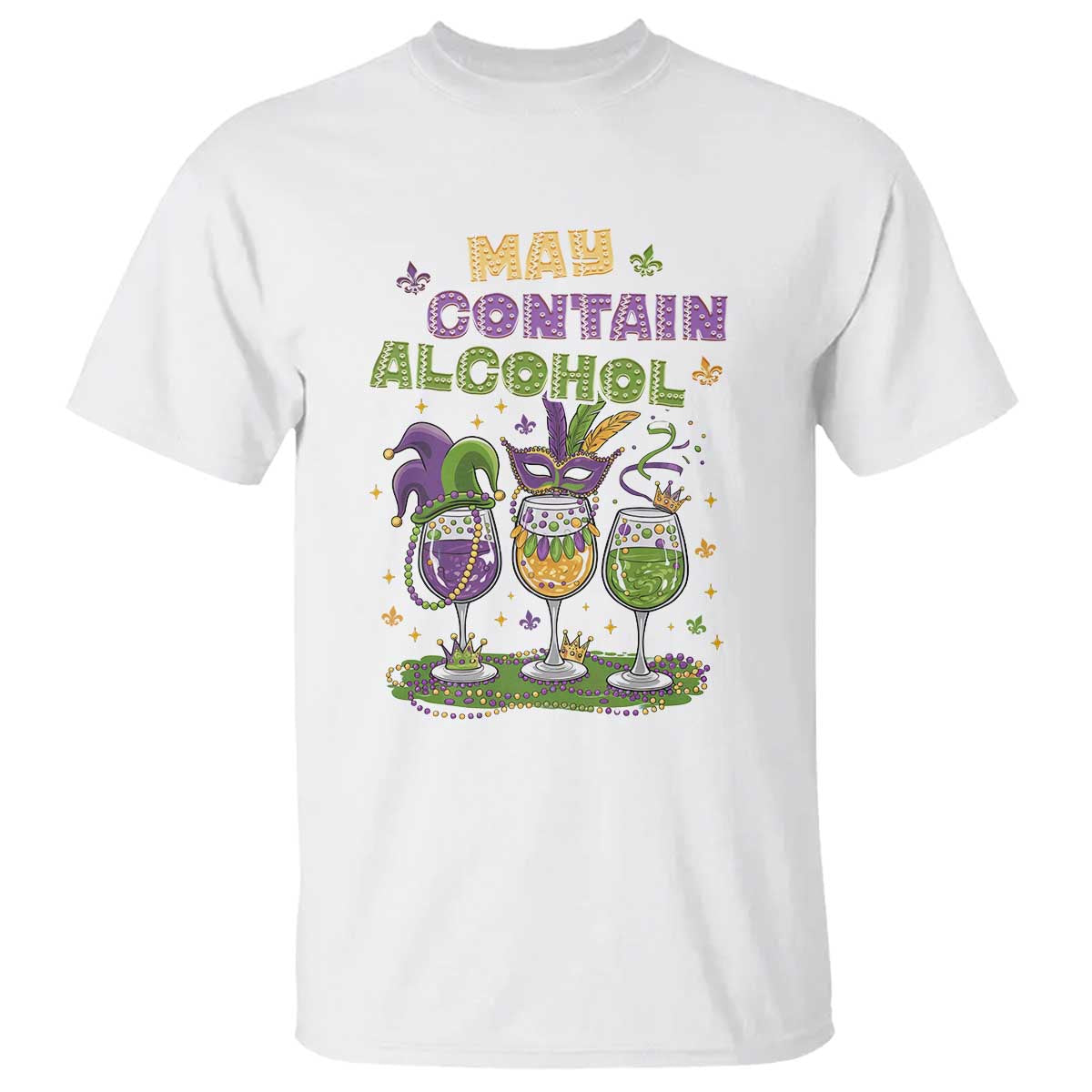 Funny Mardi Gras Drinking Team T Shirt May Contain Alcohol Fat Tuesday Party