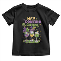 Funny Mardi Gras Drinking Team Toddler T Shirt May Contain Alcohol Fat Tuesday Party