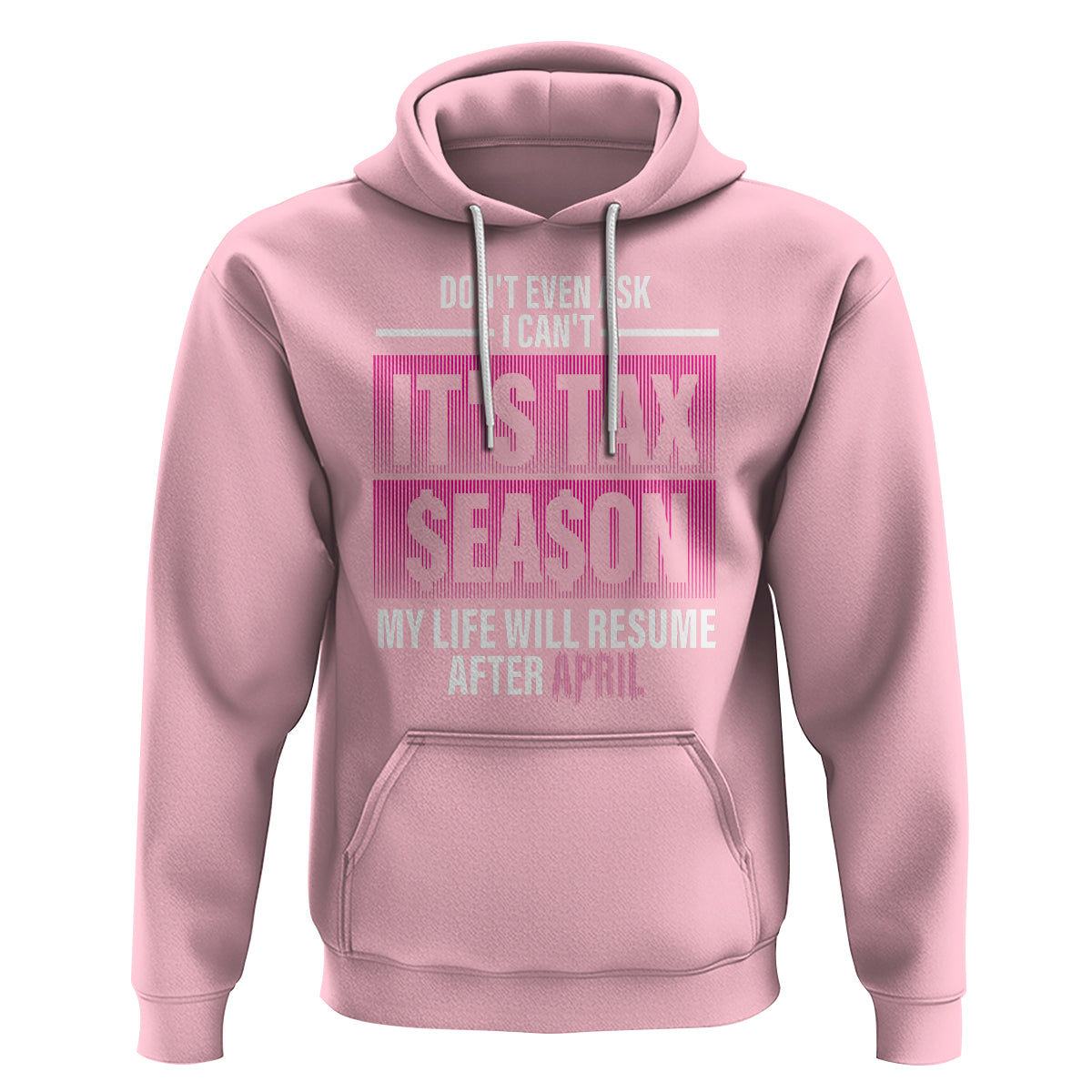 Funny Accountant Hoodie Don't Even Ask I Can't It's Tax SeaSon My Life Will Resume After April - Wonder Print Shop