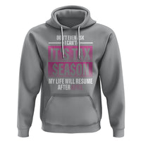 Funny Accountant Hoodie Don't Even Ask I Can't It's Tax SeaSon My Life Will Resume After April - Wonder Print Shop