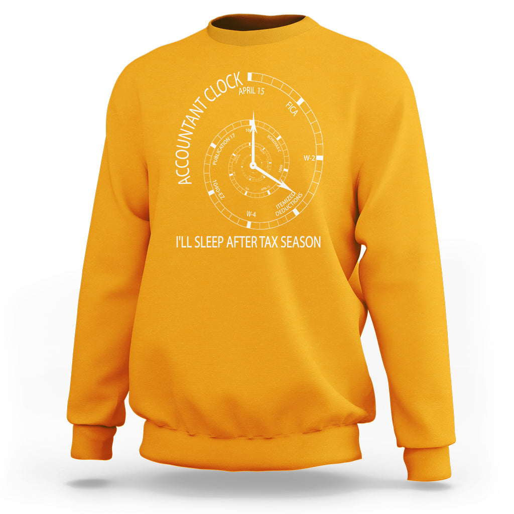 Funny Accountant Clock Sweatshirt I'll Sleep After Tax Season - Wonder Print Shop