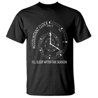 Funny Accountant Clock T Shirt I'll Sleep After Tax Season - Wonder Print Shop