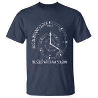 Funny Accountant Clock T Shirt I'll Sleep After Tax Season - Wonder Print Shop