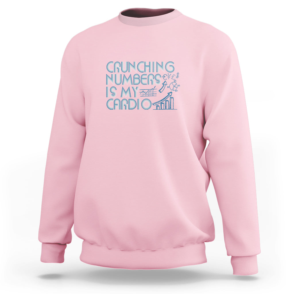 Funny Accountant Sweatshirt Crunching Numbers Is My Cardio - Wonder Print Shop