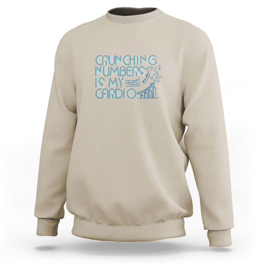 Funny Accountant Sweatshirt Crunching Numbers Is My Cardio - Wonder Print Shop