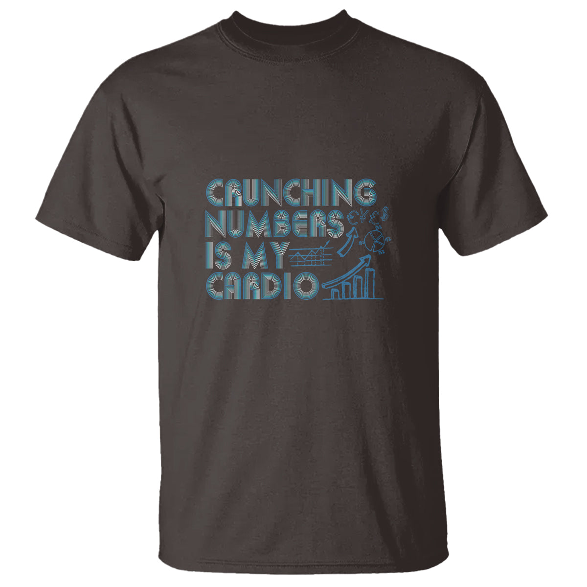 Funny Accountant T Shirt Crunching Numbers Is My Cardio - Wonder Print Shop