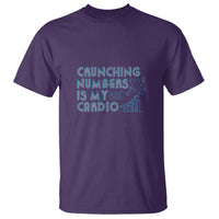 Funny Accountant T Shirt Crunching Numbers Is My Cardio - Wonder Print Shop