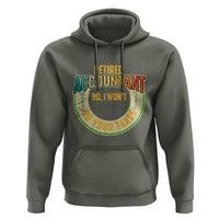 Retired Accountant Hoodie No I Won't Do Your Taxes Retirement