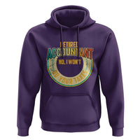 Retired Accountant Hoodie No I Won't Do Your Taxes Retirement