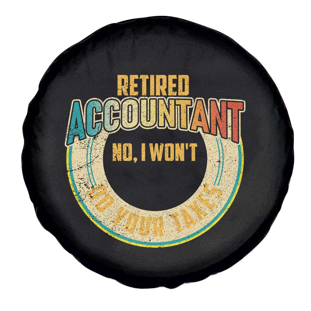 Retired Accountant Spare Tire Cover No I Won't Do Your Taxes Retirement