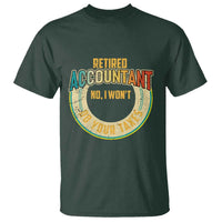 Retired Accountant T Shirt No I Won't Do Your Taxes Retirement - Wonder Print Shop
