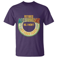 Retired Accountant T Shirt No I Won't Do Your Taxes Retirement - Wonder Print Shop