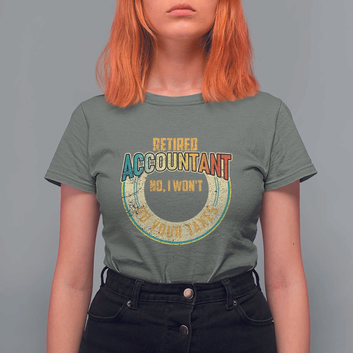 Retired Accountant T Shirt For Women No I Won't Do Your Taxes Retirement - Wonder Print Shop