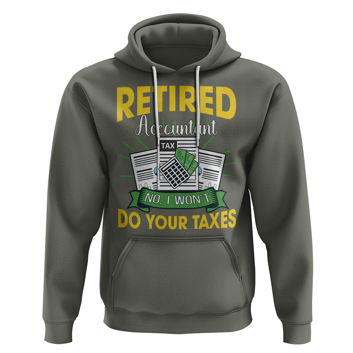 Retired Accountant Hoodie No I Won't Do Your Taxes Funny Retirement - Wonder Print Shop