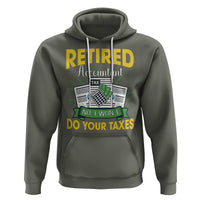 Retired Accountant Hoodie No I Won't Do Your Taxes Funny Retirement - Wonder Print Shop