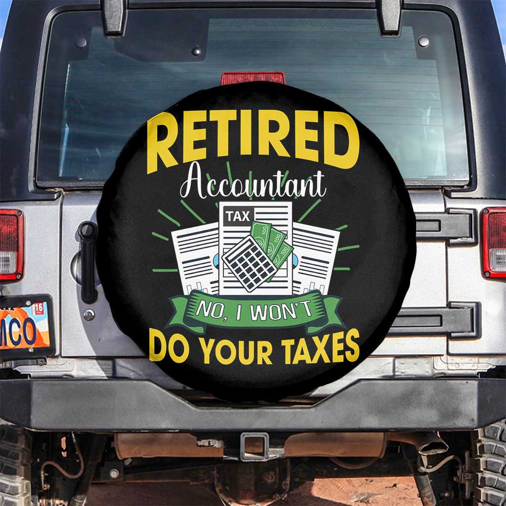 Retired Accountant Spare Tire Cover No I Won't Do Your Taxes Funny Retirement