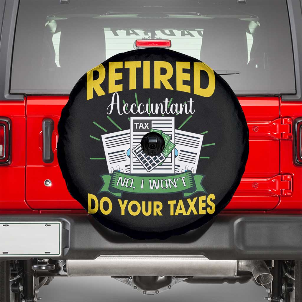 Retired Accountant Spare Tire Cover No I Won't Do Your Taxes Funny Retirement