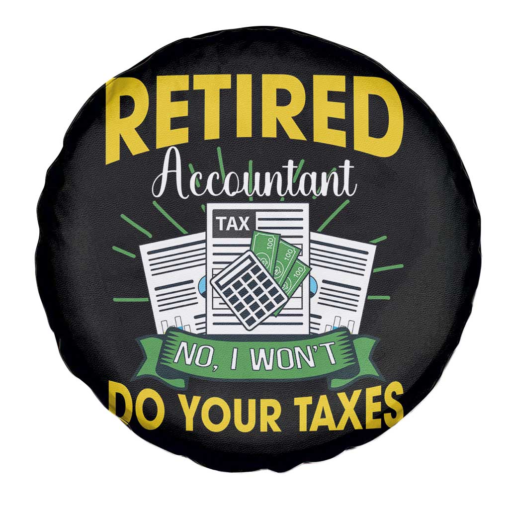Retired Accountant Spare Tire Cover No I Won't Do Your Taxes Funny Retirement