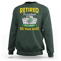 Retired Accountant Sweatshirt No I Won't Do Your Taxes Funny Retirement - Wonder Print Shop