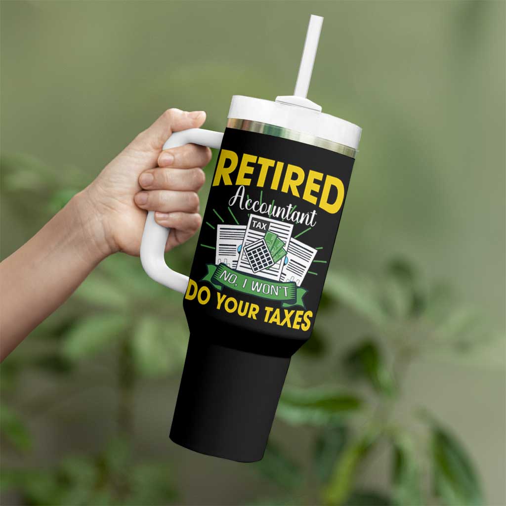 Retired Accountant Tumbler With Handle No I Won't Do Your Taxes Funny Retirement