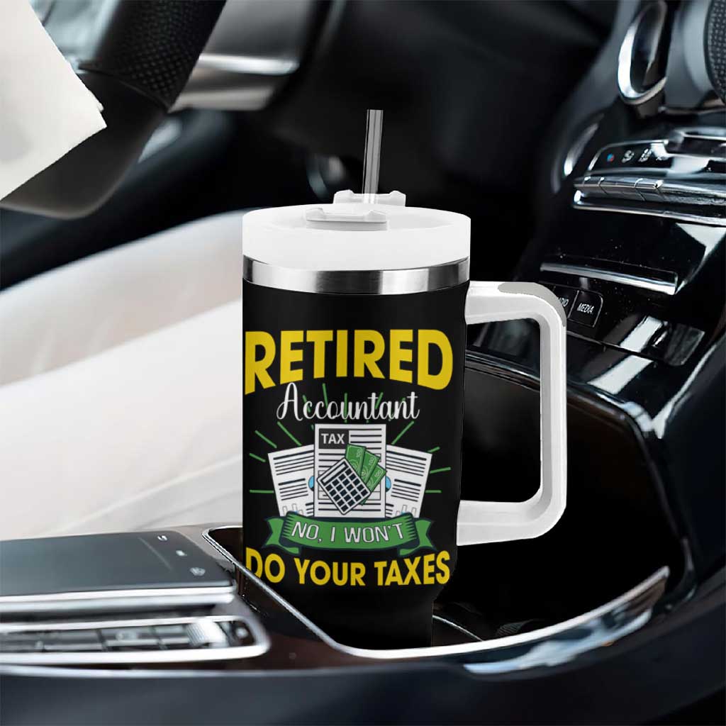 Retired Accountant Tumbler With Handle No I Won't Do Your Taxes Funny Retirement