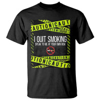 Caution I Quit Smoking T Shirt Speak To Me At Your Own Risk No Tobacco Day - Wonder Print Shop