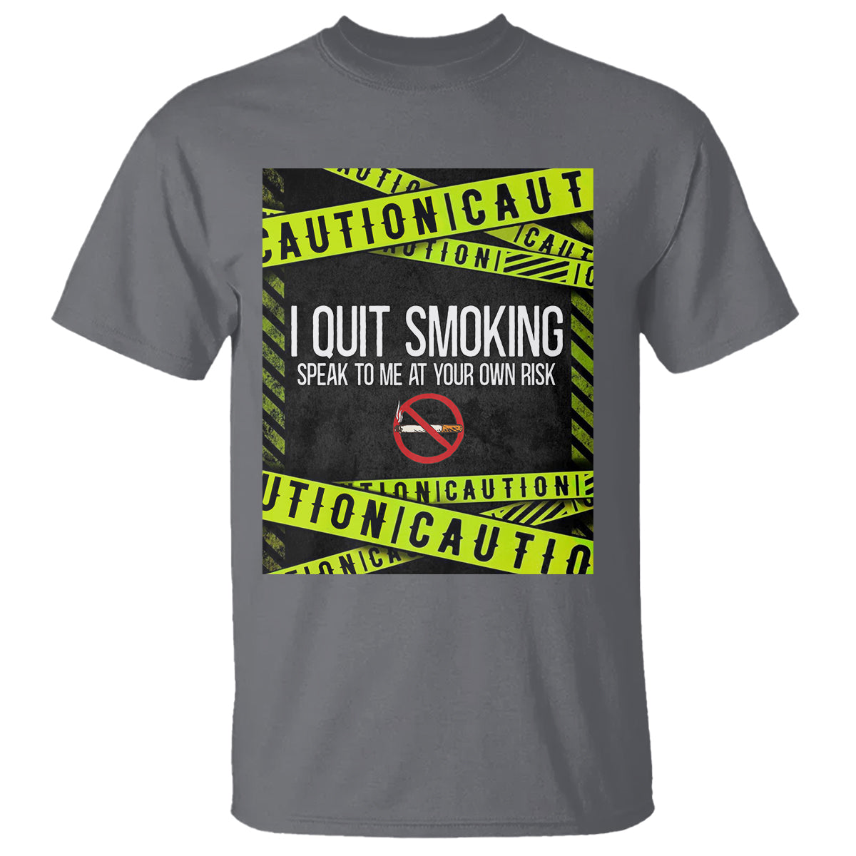 Caution I Quit Smoking T Shirt Speak To Me At Your Own Risk No Tobacco Day - Wonder Print Shop