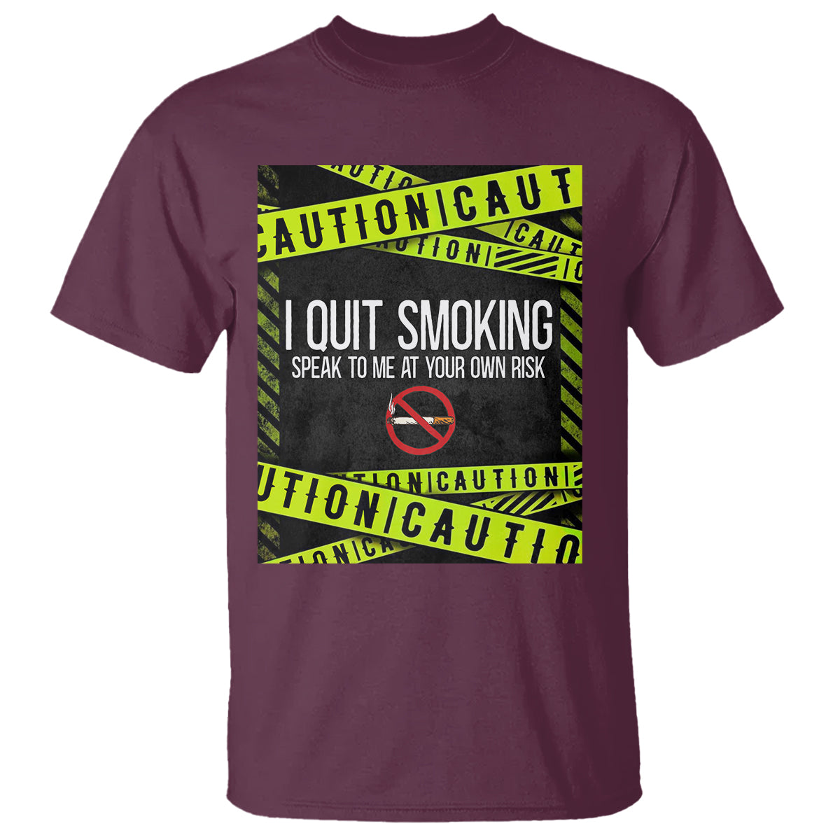 Caution I Quit Smoking T Shirt Speak To Me At Your Own Risk No Tobacco Day - Wonder Print Shop
