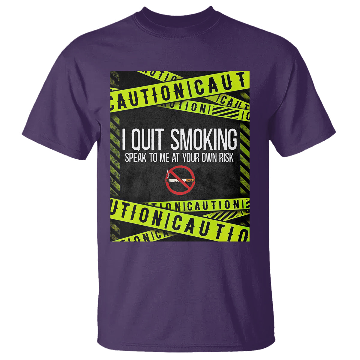 Caution I Quit Smoking T Shirt Speak To Me At Your Own Risk No Tobacco Day - Wonder Print Shop
