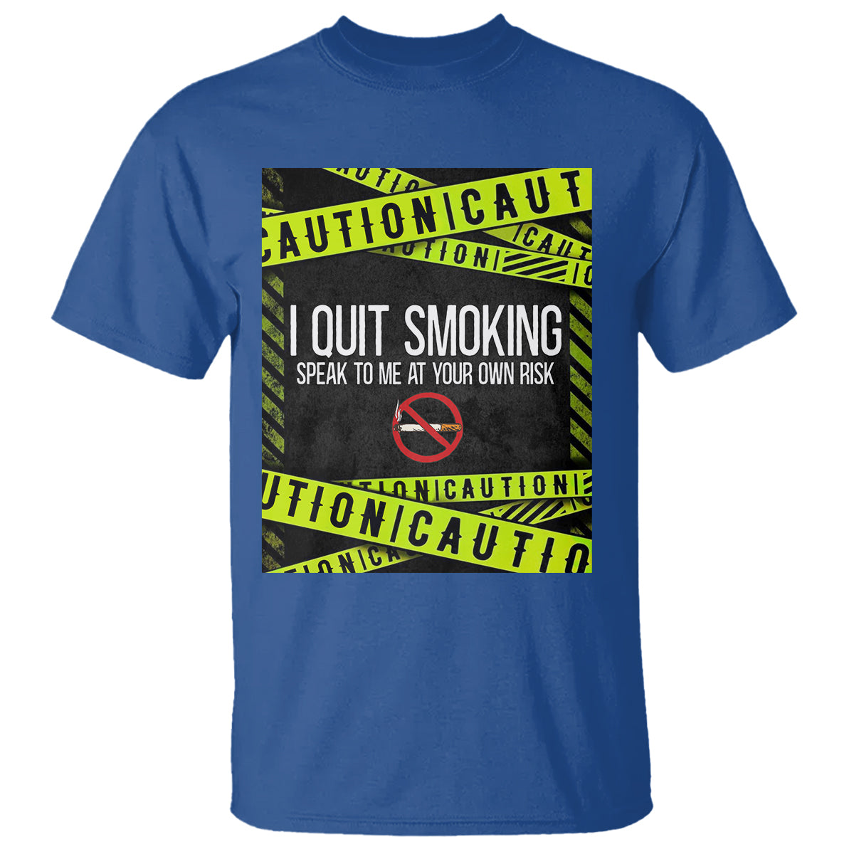 Caution I Quit Smoking T Shirt Speak To Me At Your Own Risk No Tobacco Day - Wonder Print Shop
