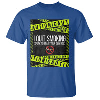 Caution I Quit Smoking T Shirt Speak To Me At Your Own Risk No Tobacco Day - Wonder Print Shop