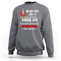 Quit Smoking Sweatshirt Do Not Give Me a Cigarette Under Any Circumstances No Matter What I Say - Wonder Print Shop
