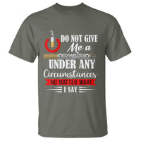 Quit Smoking T Shirt Do Not Give Me a Cigarette Under Any Circumstances No Matter What I Say - Wonder Print Shop