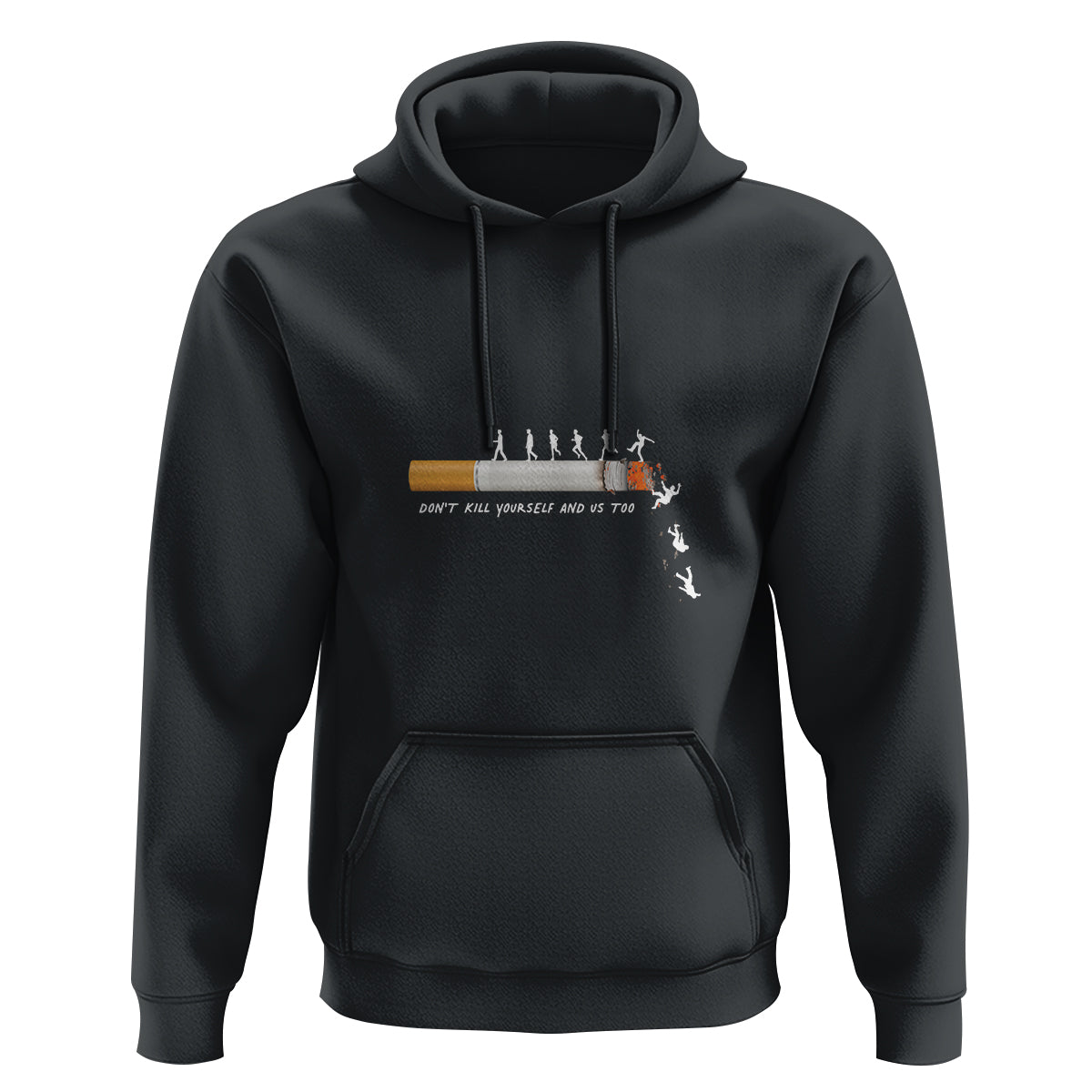 Anti Smoking Hoodie Don't Kill Yourself And Us Too - Wonder Print Shop