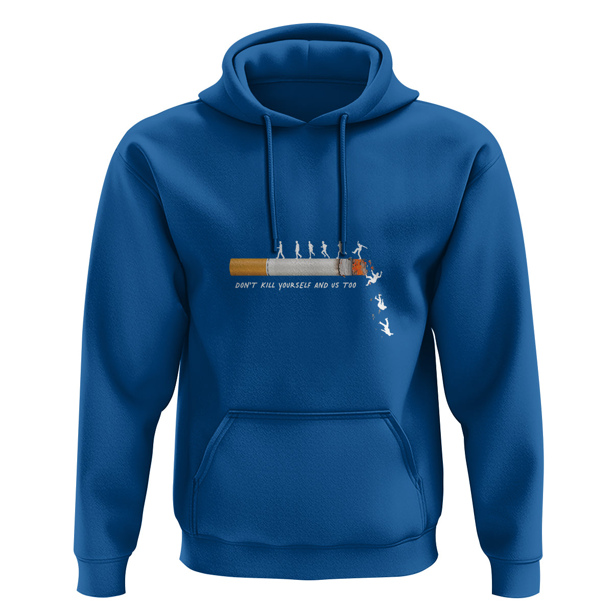 Anti Smoking Hoodie Don't Kill Yourself And Us Too - Wonder Print Shop