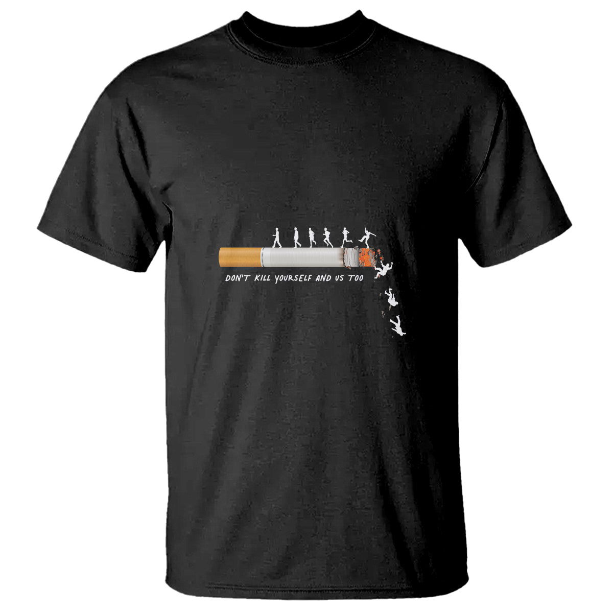 Anti Smoking T Shirt Don't Kill Yourself And Us Too - Wonder Print Shop