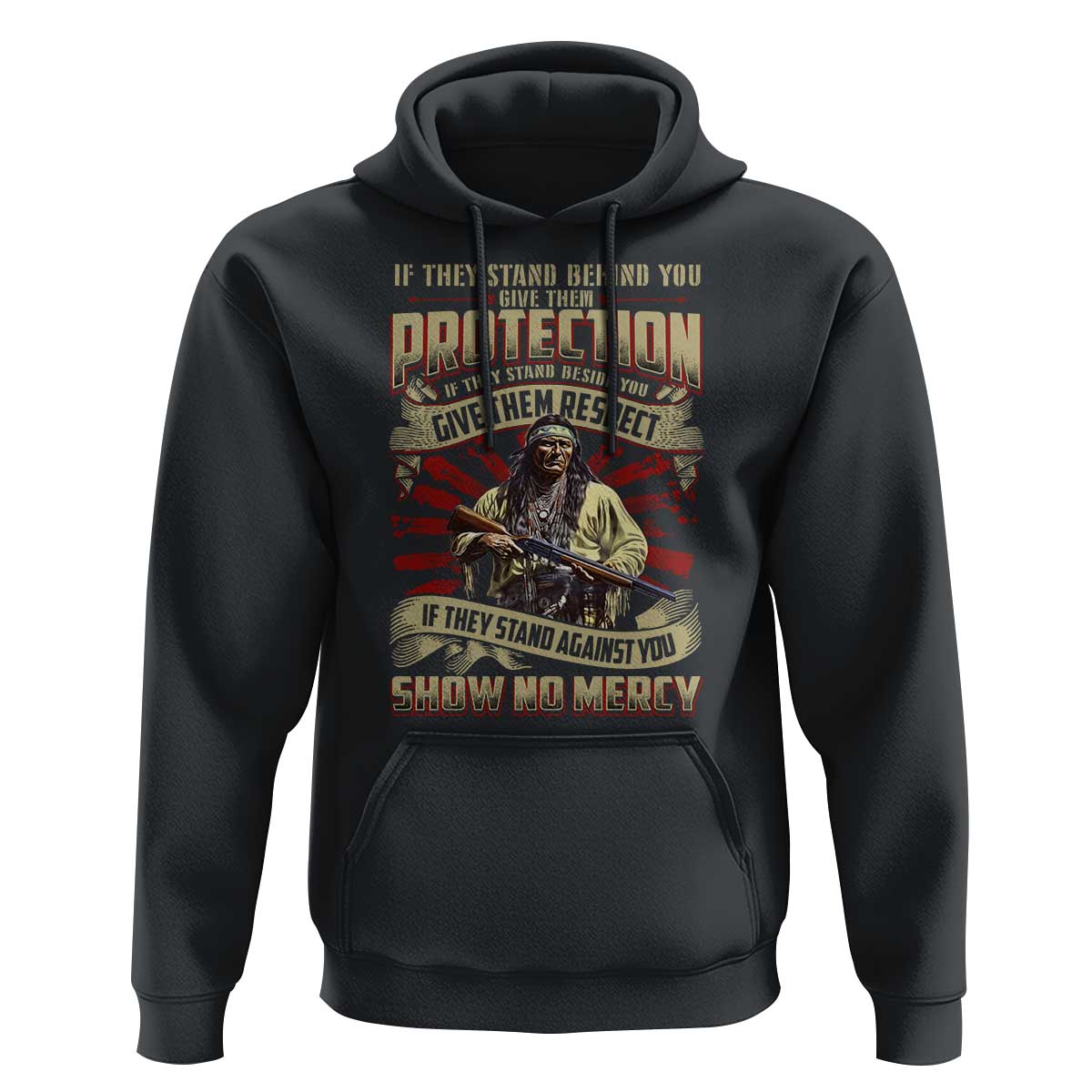 Native American Warrior Hoodie If They Stand Against You Show No Mercy