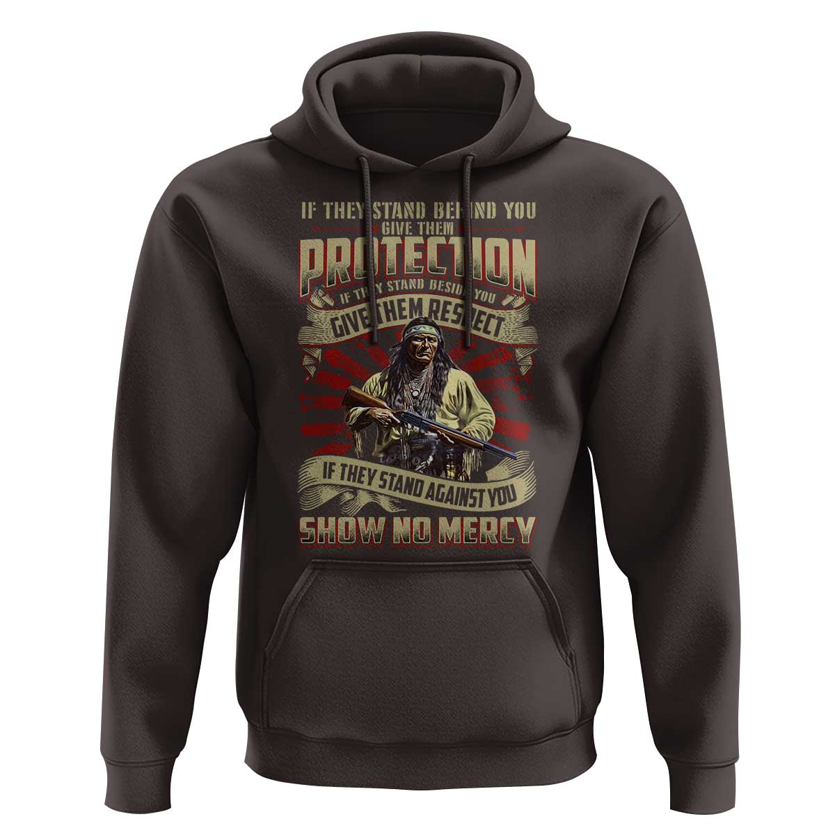 Native American Warrior Hoodie If They Stand Against You Show No Mercy