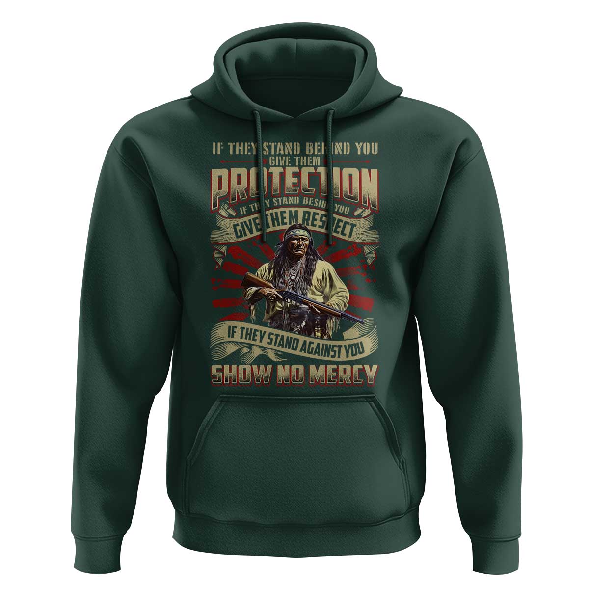 Native American Warrior Hoodie If They Stand Against You Show No Mercy