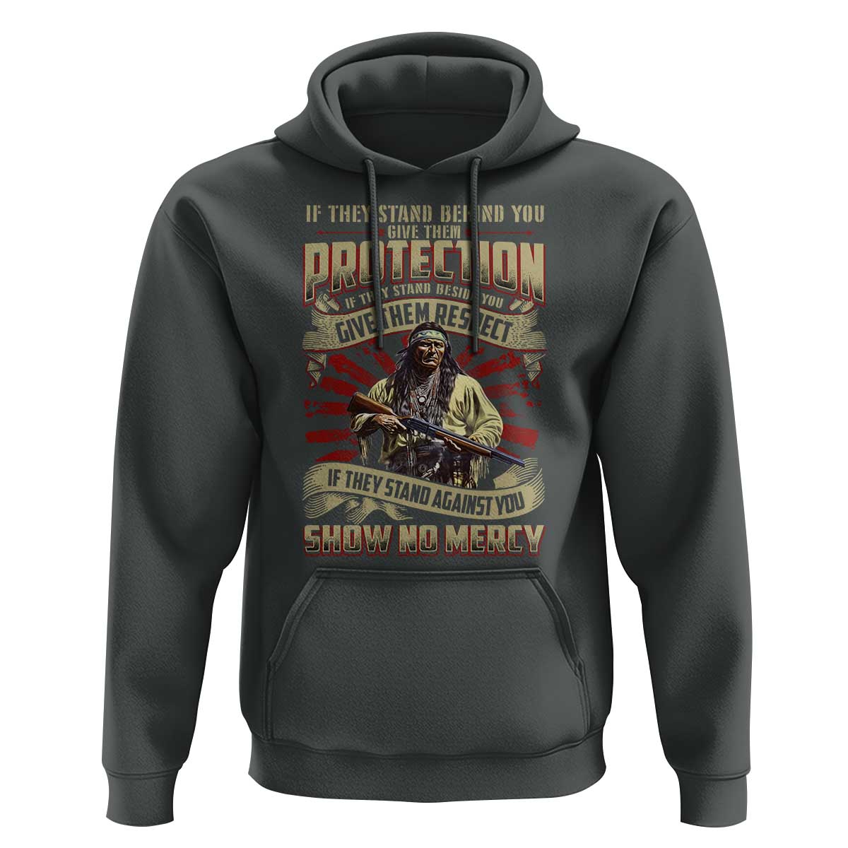 Native American Warrior Hoodie If They Stand Against You Show No Mercy