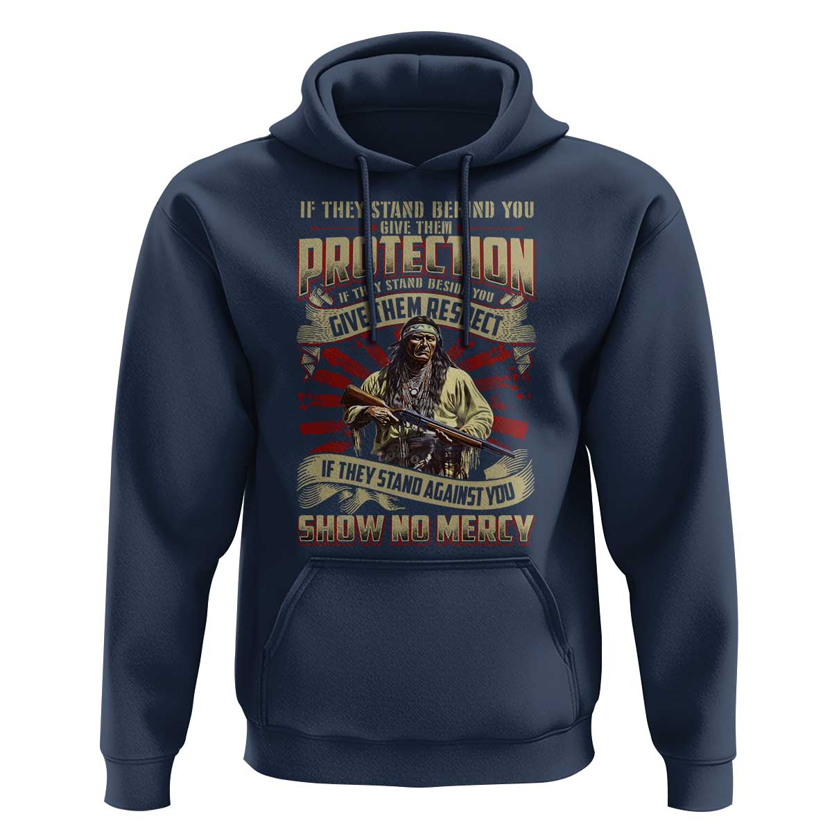 Native American Warrior Hoodie If They Stand Against You Show No Mercy