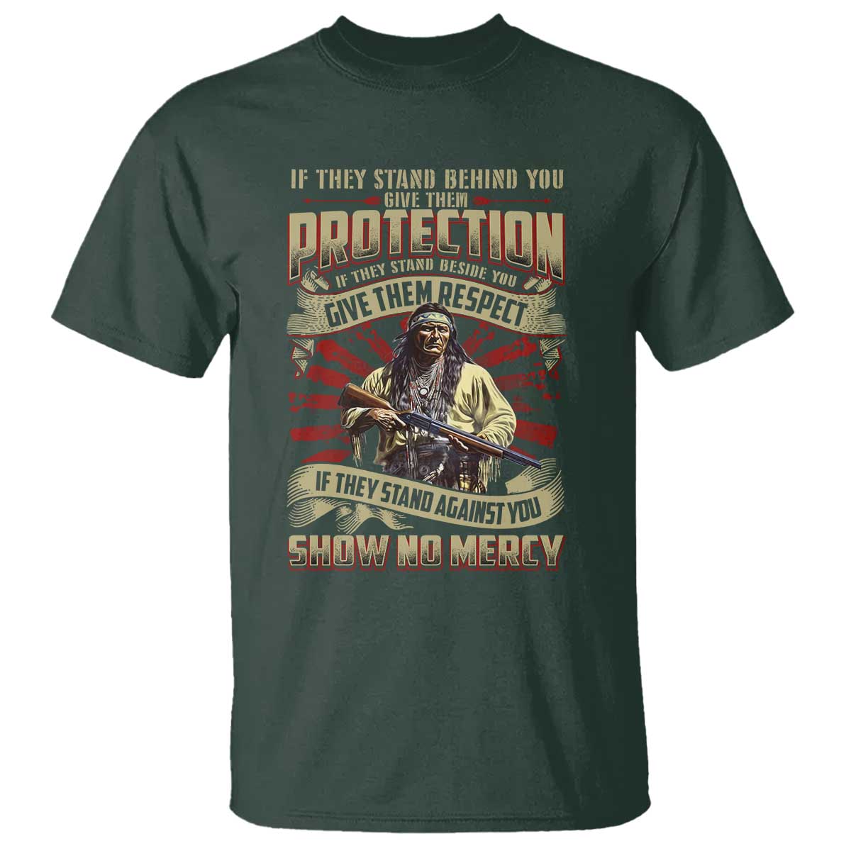 Native American Warrior T Shirt If They Stand Against You Show No Mercy