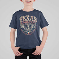 Texas Pride T Shirt For Kid Forever Come Hell Or High Water Patriotic Texas TS09