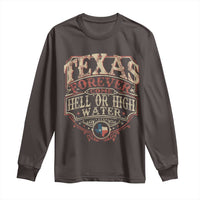 Texas Pride Long Sleeve Shirt Forever Come Hell Or High Water Patriotic Texas