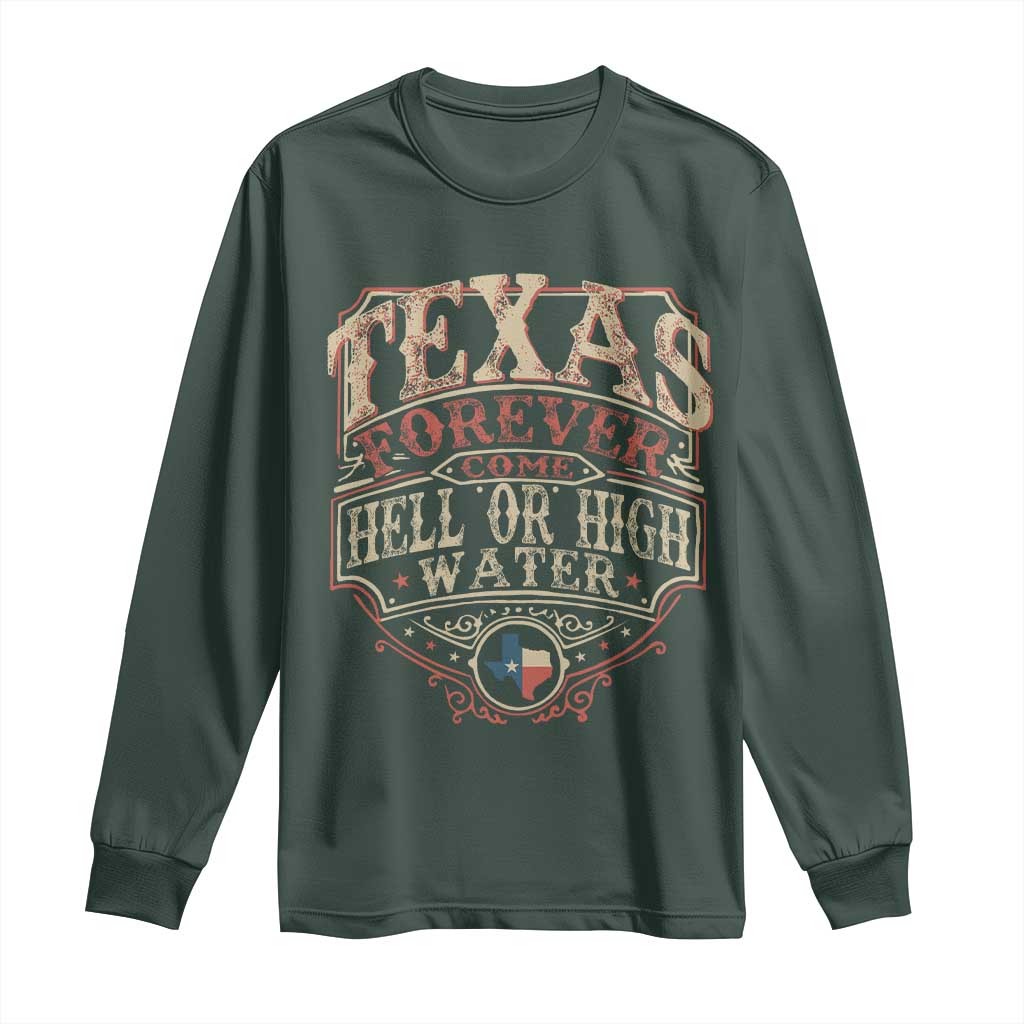 Texas Pride Long Sleeve Shirt Forever Come Hell Or High Water Patriotic Texas