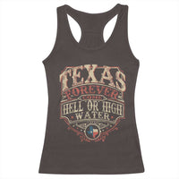 Texas Pride Racerback Tank Top Forever Come Hell Or High Water Patriotic Texas