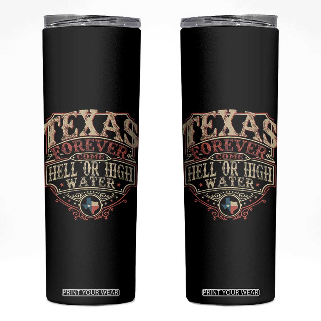 Texas Pride Skinny Tumbler Forever Come Hell Or High Water Patriotic Texas TS09