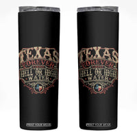 Texas Pride Skinny Tumbler Forever Come Hell Or High Water Patriotic Texas TS09