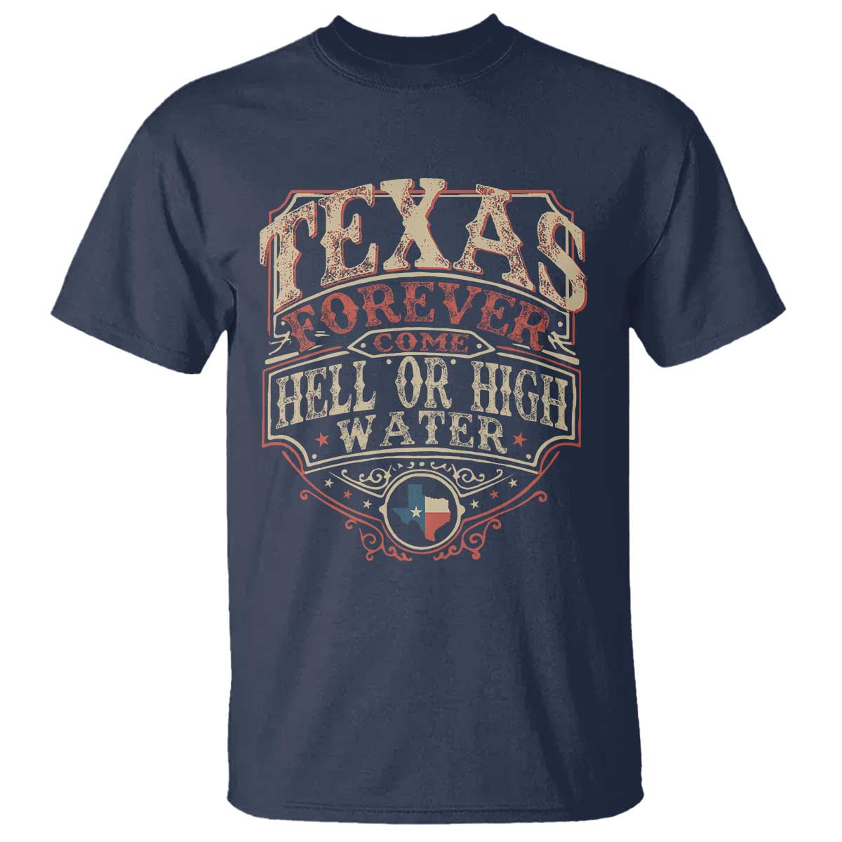 Texas Pride T Shirt Forever Come Hell Or High Water Patriotic Texas TS09