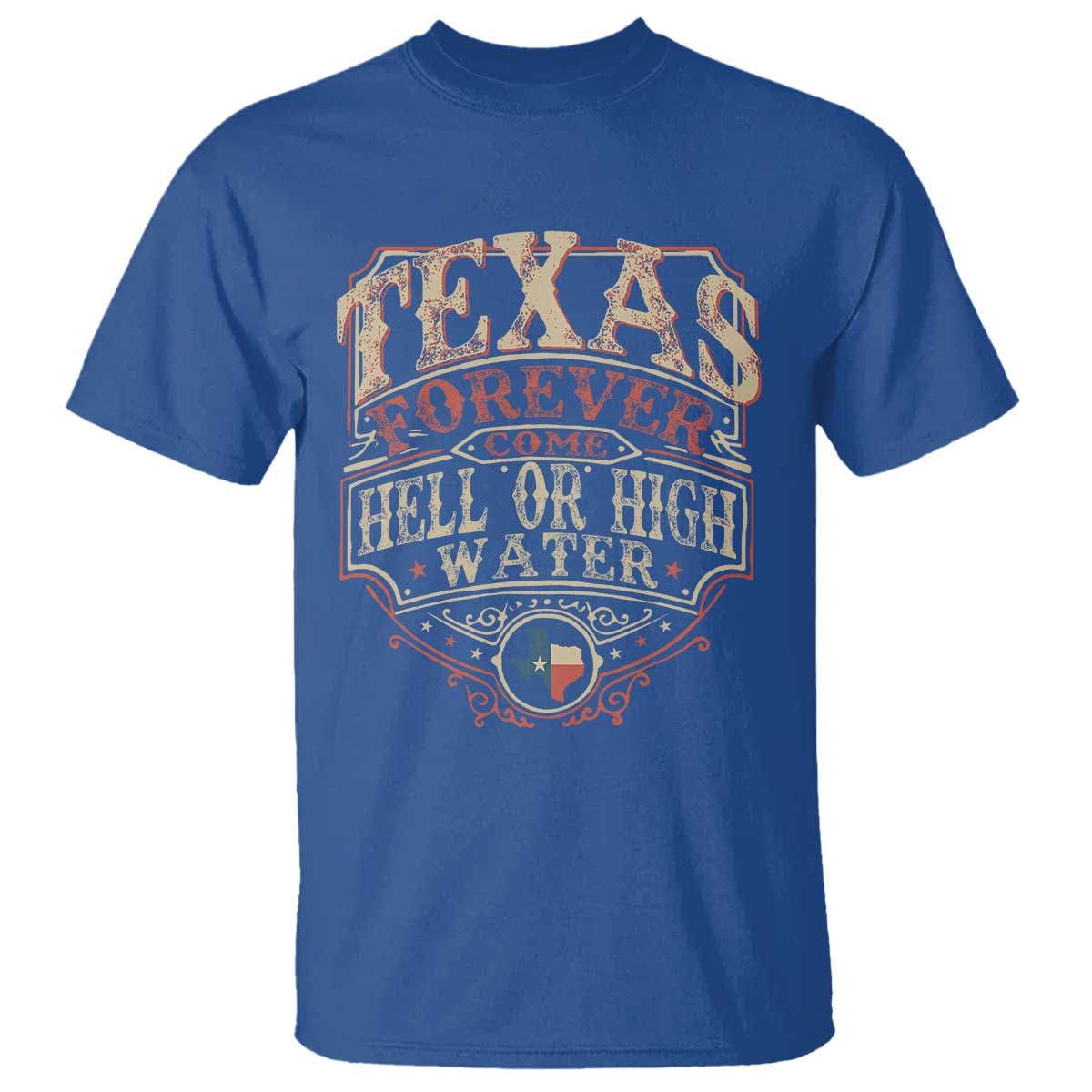 Texas Pride T Shirt Forever Come Hell Or High Water Patriotic Texas TS09